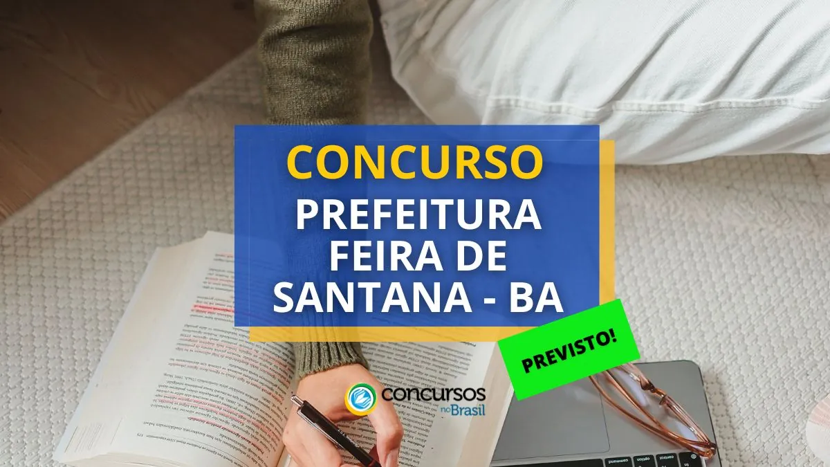 Concurso Prefeitura de Feira de Santana, Concurso Feira de Santana, Edital Feira de Santana